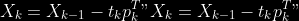 X\_{k}=X\_{k-1}-t\_{k} p\_{k}^{T}